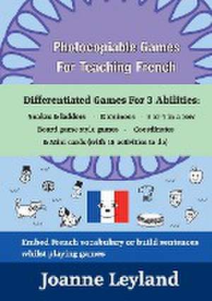 Photocopiable Games For Teaching French de Joanne Leyland