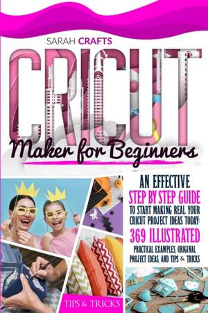 Cricut Maker For Beginners de Sarah Crafts