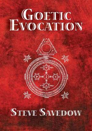 Goetic Evocation de Steve Savedow