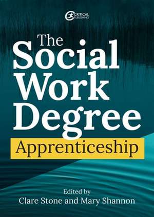 The Social Work Degree Apprenticeship de Clare Stone