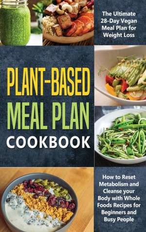 Plant-Based Meal Plan Cookbook de Thomas Slow