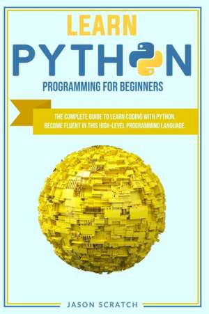 Learn Python Programming for Beginners de Jason Scratch