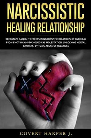 NARCISSISTIC HEALING RELATIONSHIP de Covert Harper