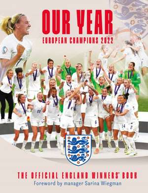 Our Year: European Champions 2022 de The England Women's Football Team