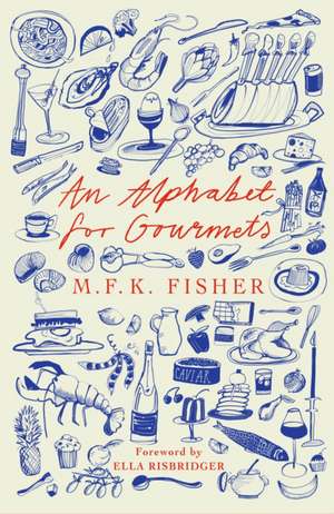 An Alphabet for Gourmets de M.F.K Fisher