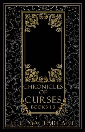 Chronicles of Curses Books 1-3 de H. L. Macfarlane