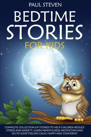 BEDTIME STORIES FOR KIDS de Paul Steven