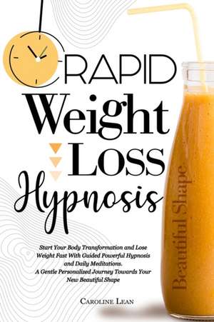 Rapid Weight Loss Hypnosis de Caroline Lean