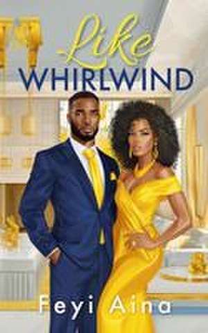 Like Whirlwind de Feyi Aina
