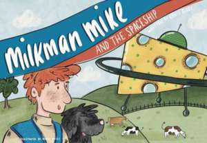 Milkman Mike And The Spaceship de Chris Berry