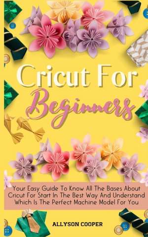 Cricut For Beginners Small Guide de Allyson Cooper