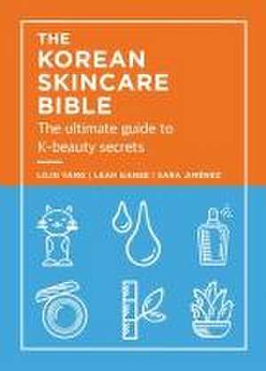 The Korean Skincare Bible de Lilan Yang