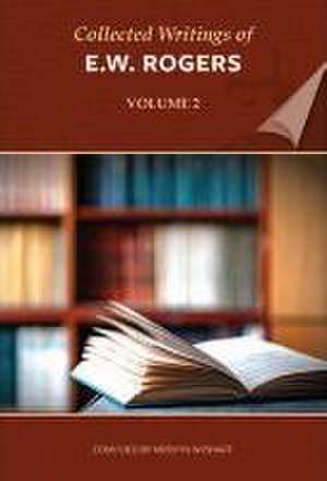 Collected Writings of E W Rogers - Volume 2 de Mervyn Wishart