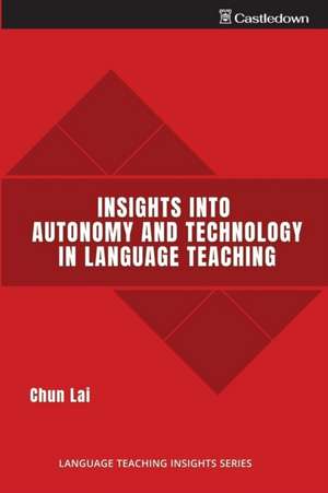 Insights into Autonomy and Technology in Language Teaching de Chun Lai