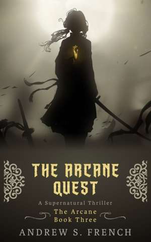 The Arcane Quest de Andrew S. French