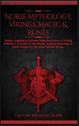 Norse Mythology, Vikings, Magic & Runes de History Brought Alive