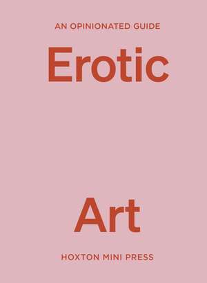 An Opinionated Guide to Erotic Art de Elise Bell