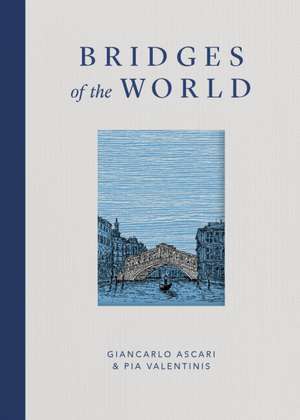 Bridges of the World de Giancarlo Ascari