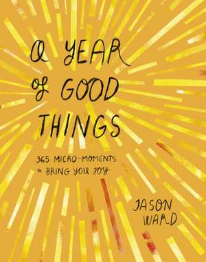 A Year of Good Things de Jason Ward