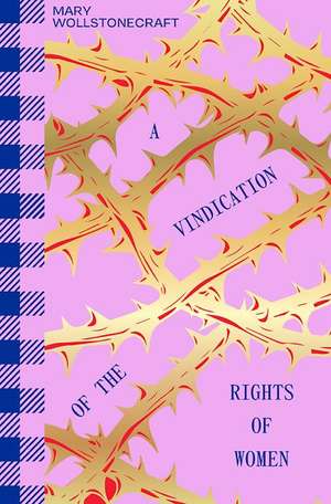 A Vindication of the Rights of Woman de Mary Wollstonecraft