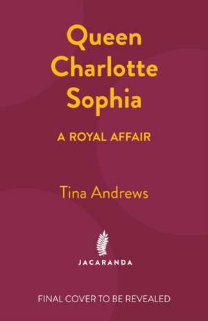 Queen Charlotte Sophia de Tina Andrews