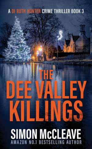 The Dee Valley Killings de Simon McCleave