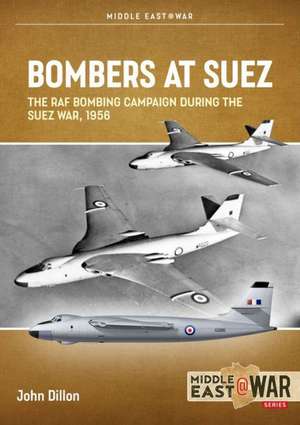 Bombers at Suez de John Dillon