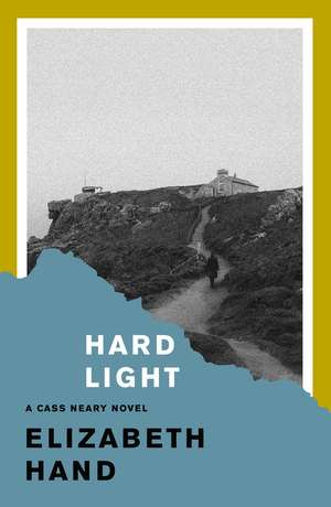Hard Light: A Cass Neary Novel de Elizabeth Hand