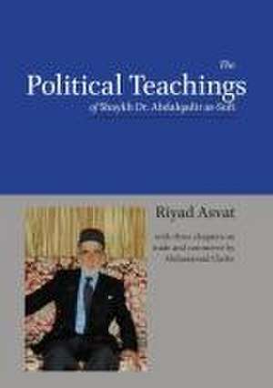 The Political Teachings of Shaykh Dr. Abdalqadir as-Sufi de Riyad Asvat