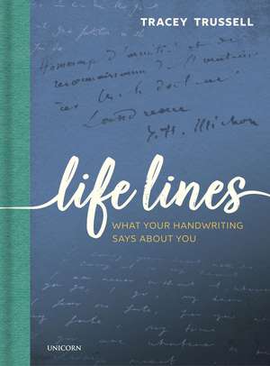 Life Lines: What Your Handwriting Says About You de Tracey Trussell