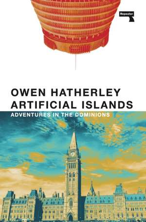 Artificial Islands de Owen Hatherley