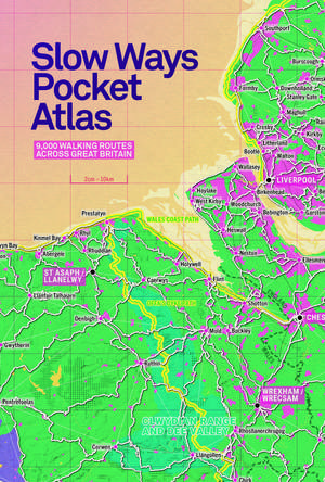 Slow Ways Pocket Atlas: An atlas of walking routes connecting all of Britain's towns, cities and national landscapes. de Slow Ways CIC