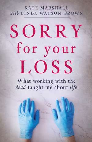 Sorry For Your Loss de Kate Marshall and Linda Watson-Brown