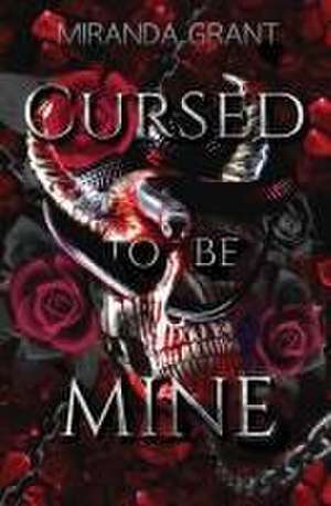 Cursed to be Mine de Miranda Grant