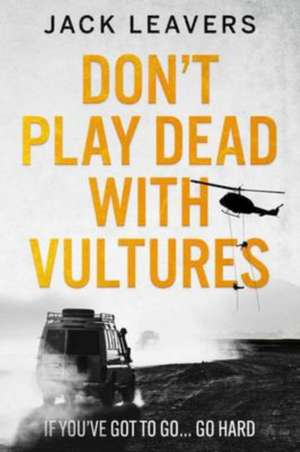 Don't Play Dead with Vultures de Jack Leavers