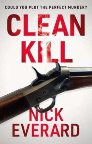 Clean Kill de Nick Everard