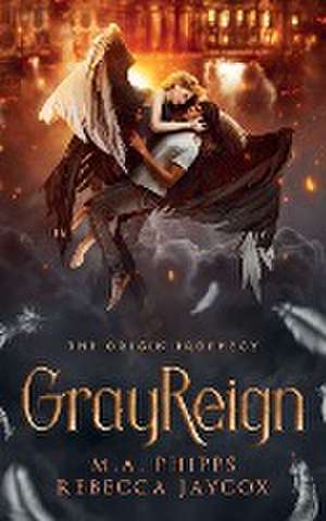 GrayReign de M. A. Phipps