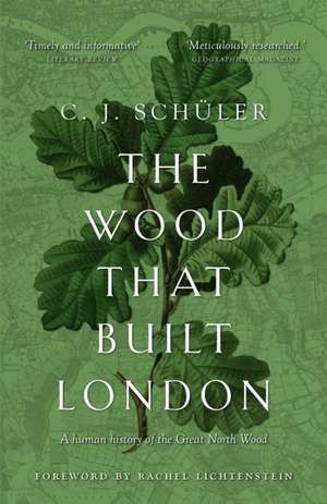 The Wood That Built London de C J Schüler