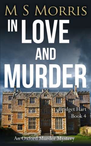 In Love And Murder de M S Morris