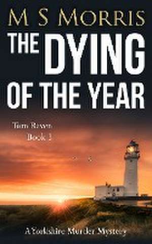 The Dying of the Year de M S Morris