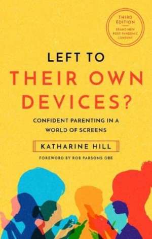 Left to Their Own Devices? de Katharine Hill