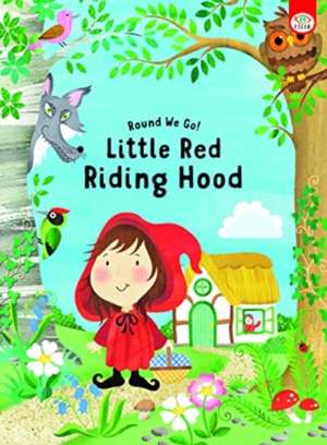 Round We Go! Little Red Riding Hood de Elizabeth Golding