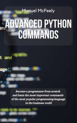 ADVANCED PYTHON COMMANDS de Manuel McFeely