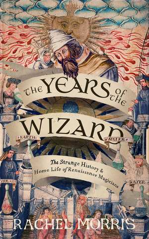 The Years of the Wizard de Rachel Morris