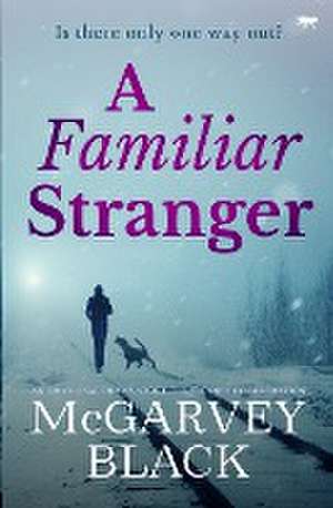 A Familiar Stranger de Mcgarvey Black