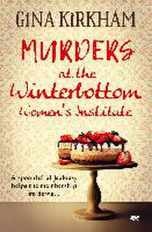 Murders at the Winterbottom Women's Institute de Gina Kirkham