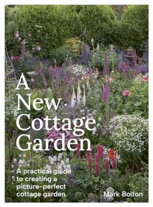 A New Cottage Garden de Mark Bolton