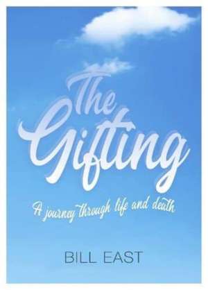The Gifting de Bill East