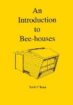 An Introduction to Bee-houses de David F Bates