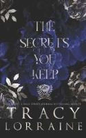 The Secrets You Keep de Tracy Lorraine